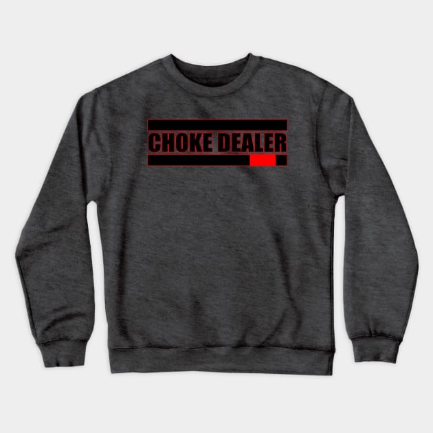 Choke Dealer | Brazilian Jiujitsu Crewneck Sweatshirt by  The best hard hat stickers 